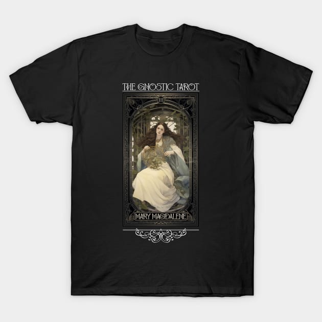 Gnostic Tarot Major Arcana - Mary Magdalene T-Shirt by AltrusianGrace